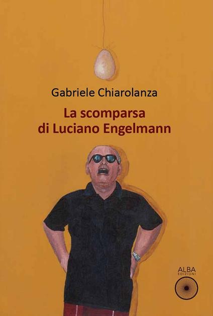 La scomparsa di Luciano Engelmann - Gabriele Chiarolanza - copertina