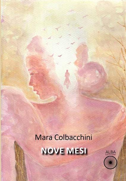 Nove mesi - Mara Colbacchini - copertina
