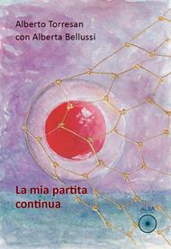 La mia partita continua. Una nuova vita dopo il trapianto di cellule staminali