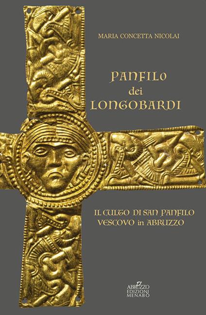 Panfilo dei Longobardi. Il culto di San Panfilo Vescovo e confessore in Abruzzo - Maria Concetta Nicolai - copertina