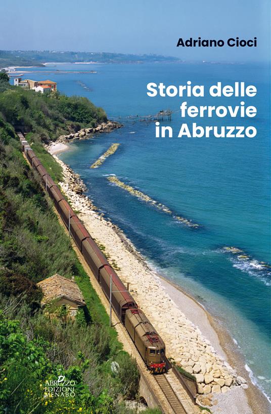 Storia delle ferrovie in Abruzzo - Adriano Cioci - copertina