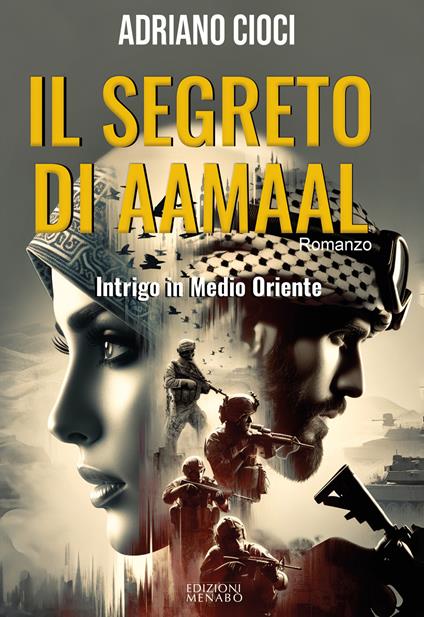 Il segreto di Aamaal. Intrigo in Medio Oriente - Adriano Cioci - copertina