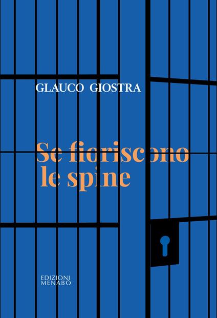 Se fioriscono le spine - Glauco Giostra - copertina