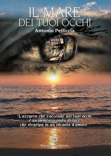 Il mare dei tuoi occhi - Antonio Pelliccia - copertina