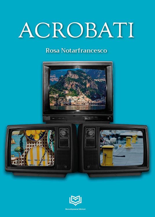 Acrobati - Rosa Notarfrancesco - copertina
