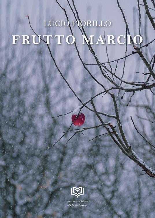 Frutto marcio - Lucio Fiorillo - copertina