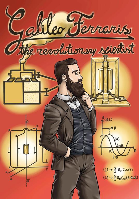 Galileo Ferraris.The rivolutionary scientist - Denis Limotto,Carla Pugliaro - copertina