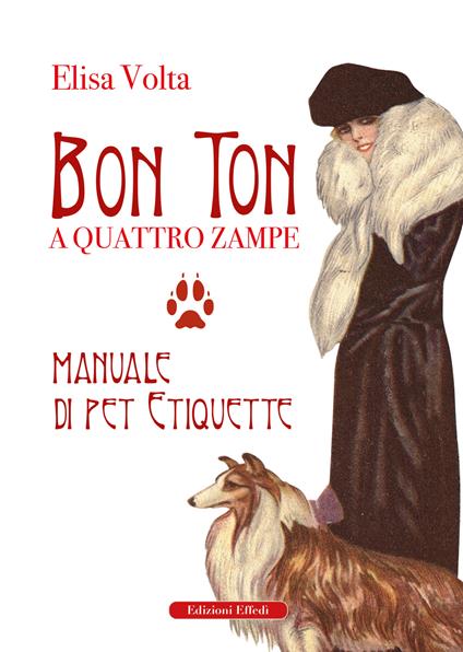 Bon ton a quattro zampe. Manuale di pet etiquette - Elisa Volta - copertina