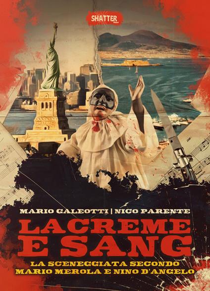 Lacreme e sang. La sceneggiata secondo Mario Merola e Nino D'Angelo - Mario Galeotti,Nico Parente - copertina