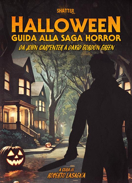 Halloween. Guida alla saga horror. Da John Carpenter a David Gordon Green - copertina
