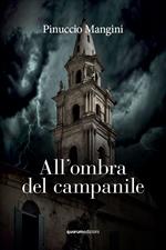 All'ombra del campanile. Nuova ediz.