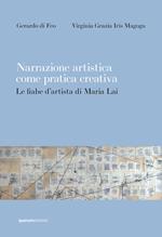 Narrazione artistica come pratica creativa. Le fiabe d'artista di Maria Lai. Ediz. critica