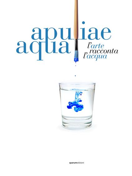 Apuliae aqua. L’arte racconta l’acqua - copertina