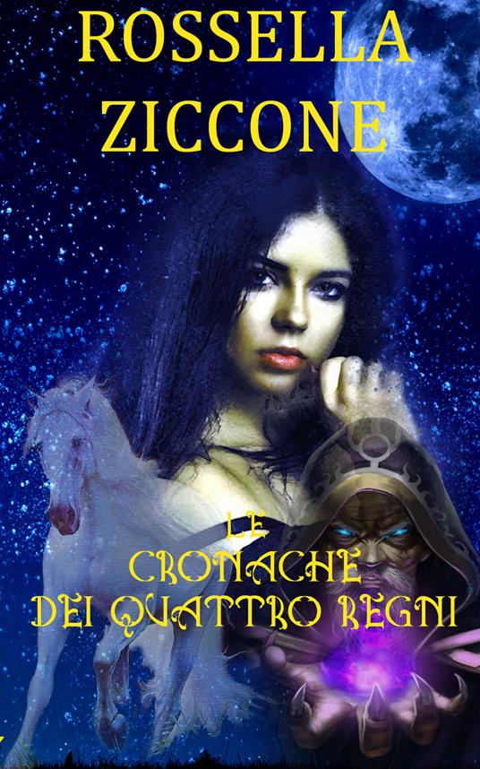 Le cronache dei quattro regni - Rossella Ziccone - copertina