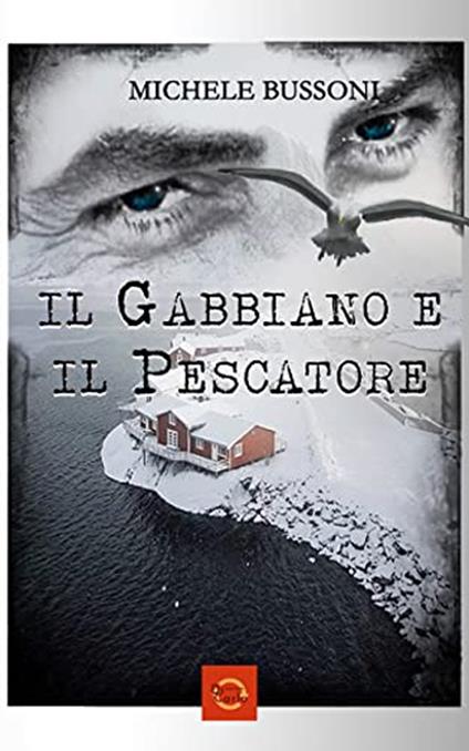 Il gabbiano e il pescatore - Michele Bussoni - copertina