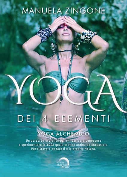 Yoga dei 4 elementi. Yoga alchemico - Manuela Zingone - copertina