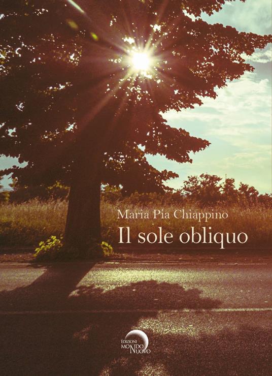 Il sole obliquo - Maria Pia Chiappino - copertina