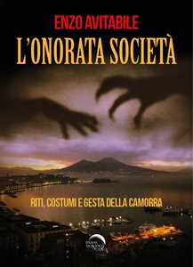 L'onorata società. Riti, costumi e gesta della camorra