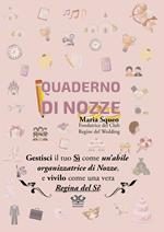 Quaderno di nozze. Gestisci e vivi il tuo sì come una perfetta organizzatrice di nozze. Ediz. illustrata. Con video online