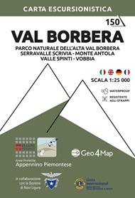 Val Borbera. Nel cuore del Parco Naturale dell’Alta Val Borbera, Serravalle Scrivia, Monte Antola, Valle Spinti, Vobbia. Carta escursionistica 1:25.000
