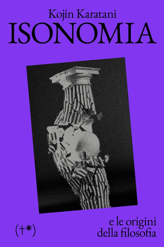 Isonomia e le origini della filosofia - Kojin Karatani - copertina