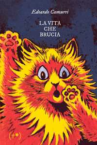 Libro La vita che brucia Edoardo Camurri