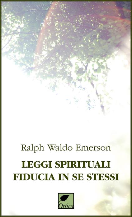 Leggi spirituali, fiducia in se stessi. Ediz. integrale - Ralph Waldo Emerson - copertina