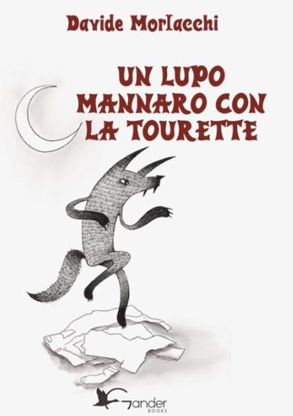Un lupo mannaro con la tourette - Davide Morlacchi - copertina