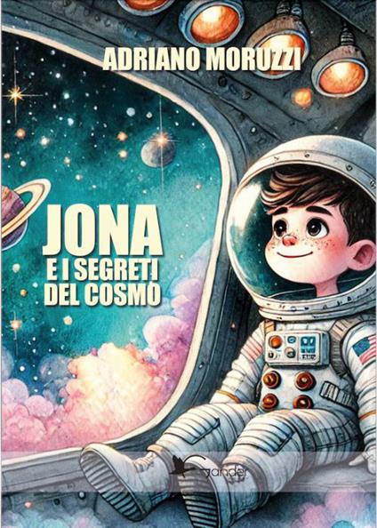 Jona e i segreti del cosmo - Adriano Moruzzi - copertina