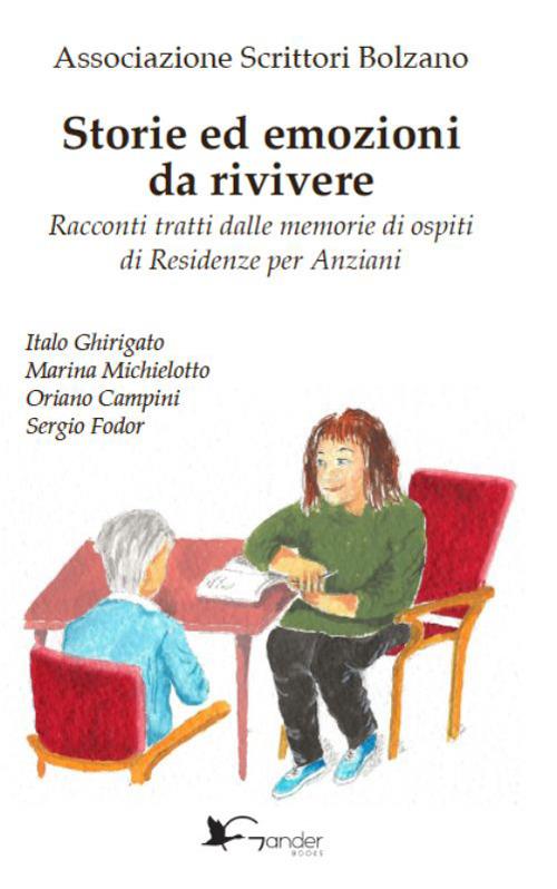 Storie ed emozioni da rivivere. Racconti tratti dalle memorie di ospiti di Residenze per Anziani - Italo Ghirigato,Marina Michielotto,Oriano Campini - copertina