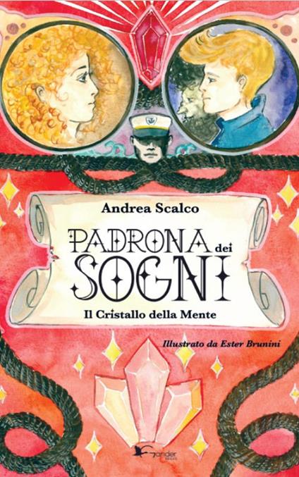Padrona dei sogni. Il cristallo della mente - Andrea Scalco - copertina