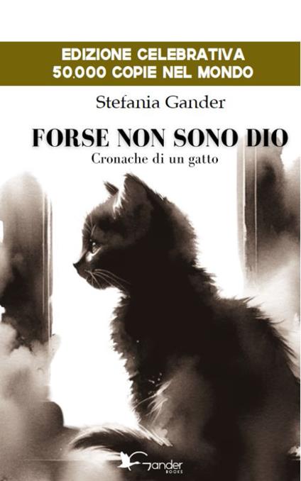 Forse non sono Dio. Cronache di un gatto - Stefania Gander - copertina