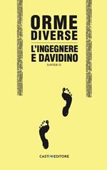 Orme diverse. L'ingegnere e Davidino