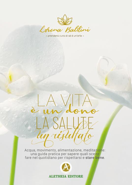 La vita è un dono, la salute un risultato - Lorena Baldini - copertina