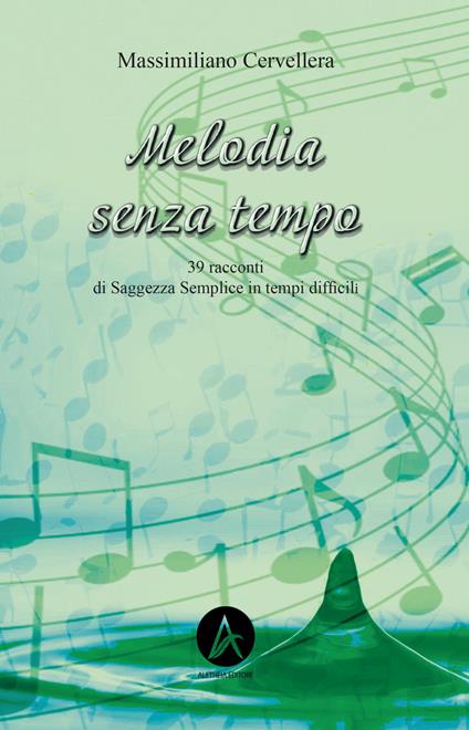 Melodia senza tempo. 39 racconti di saggezza semplice in tempi dfficili - Massimiliano Cervellera - copertina