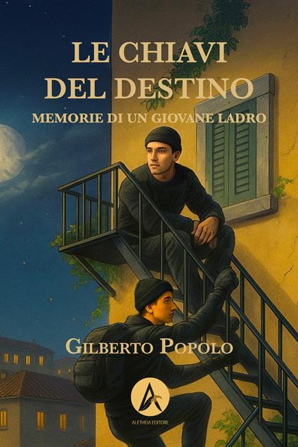 Le chiavi del destino. Memorie di un giovane ladro - Gilberto Popolo - copertina