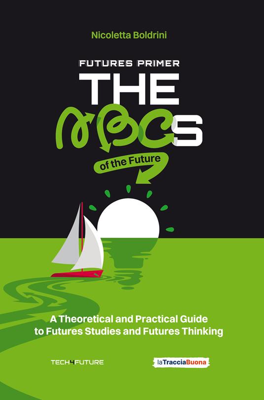 Futures primer. The ABCs of the future. A theoretical and practical guide to futures studies and futures thinking - Nicoletta Boldrini - copertina