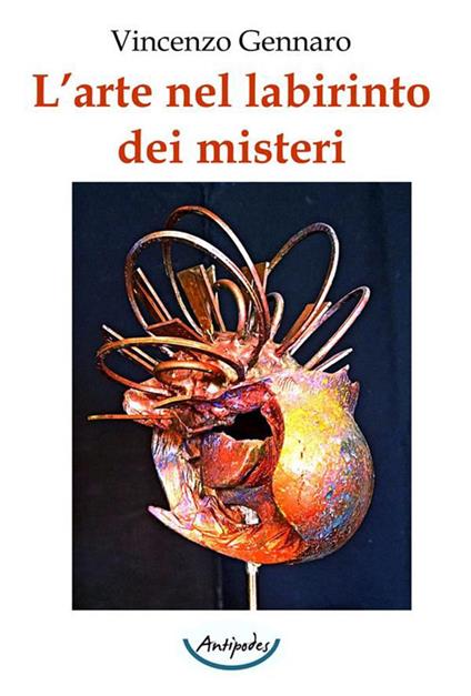 L'arte nel labirinto dei misteri. Ediz. illustrata - Vincenzo Gennaro - copertina