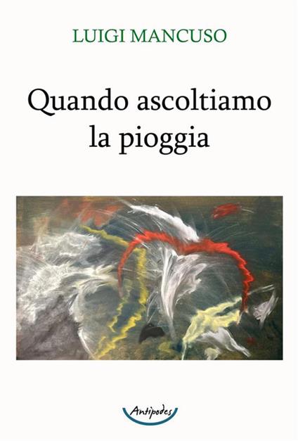 Quando ascoltiamo la pioggia - Luigi Mancuso - copertina