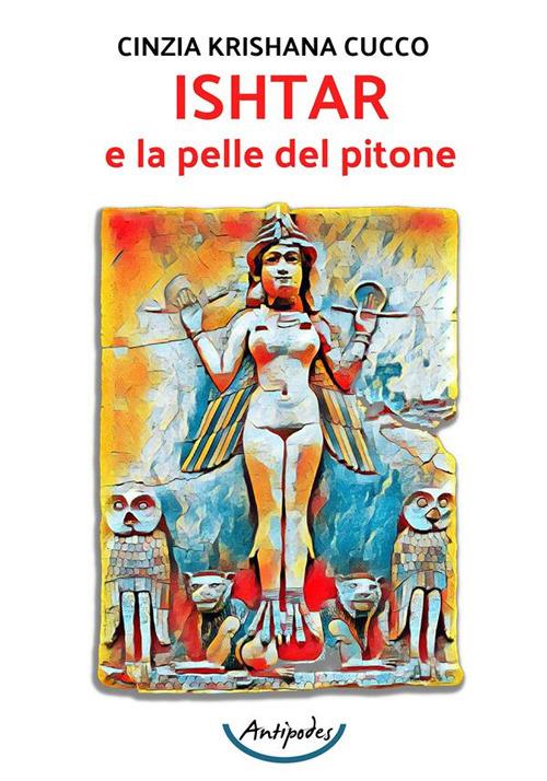 Ishtar e la pelle del pitone - Cinzia Krishana Cucco - copertina