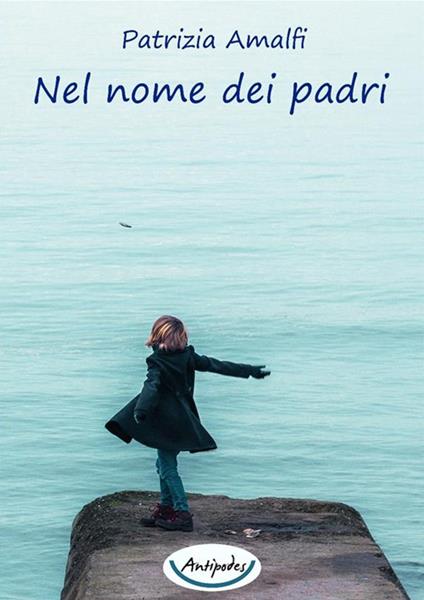 Nel nome dei padri - Patrizia Amalfi - copertina
