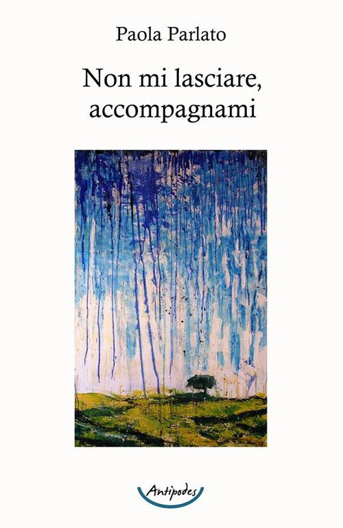 Non mi lasciare, accompagnami - Paola Parlato - copertina