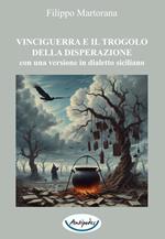 Vinciguerra e il trogolo della disperazione. Con una versione in dialetto siciliano