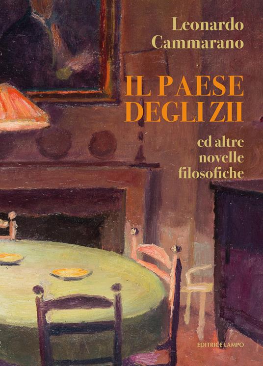 Il paese degli zii. Ed altre novelle filosofiche - Leonardo Cammarano - copertina