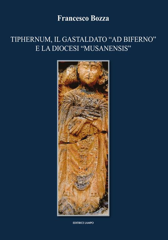 Tiphernum, il gastaldato «ad biferno» e la diocesi «musanensis» - Francesco Bozza - copertina