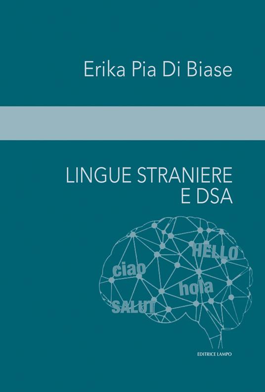 Lingue straniere e DSA. Approcci inclusivi e metodologie didattiche - Erika Pia Di Biase - copertina