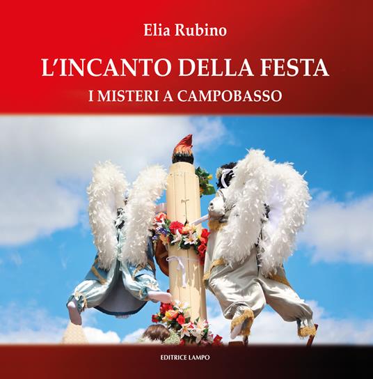 L'incanto della festa. I misteri di Campobasso - Elia Rubino - copertina