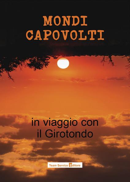 Mondi capovolti. In viaggio con il Girotondo - copertina