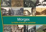 Morgex. La Valle d'Aosta in cartolina. Ediz. illustrata