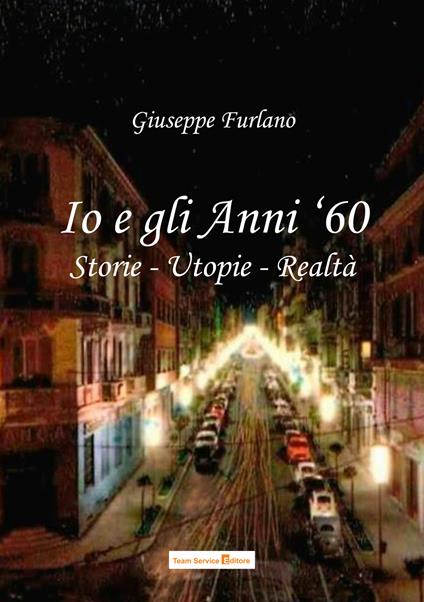 Io e gli anni ‘60 - Giuseppe Furlano - copertina